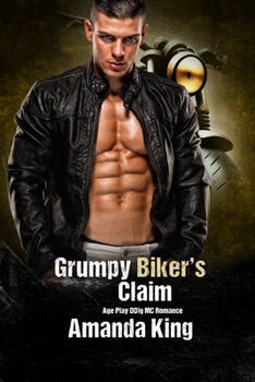 Paperback Grumpy Biker's Claim: Age Play DDlg MC Romance Book