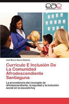 Paperback Curriculo E Inclusion de La Comunidad Afrodescendiente Santiaguna [Spanish] Book