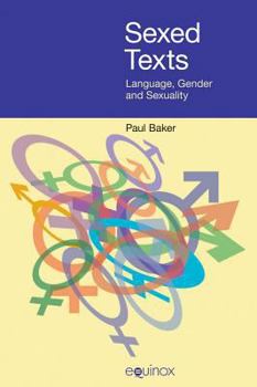 Paperback Sexed Texts: Language, Gender and Sexuality Book