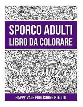 Sporco Adulti Libro Da Colorare