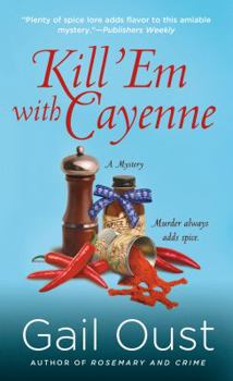 Kill 'em with Cayenne: A Spice Shop Mystery - Book #2 of the Spice Shop Mystery