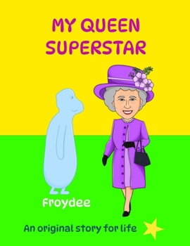 Paperback MY QUEEN SUPERSTAR (The Froydee SERIES) Book