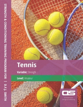 Paperback DS Performance - Strength & Conditioning Training Program for Tennis, Strength, Amateur Book