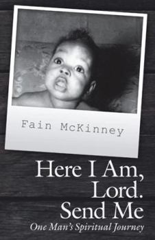 Hardcover Here I Am, Lord. Send Me: One Man'S Spiritual Journey Book