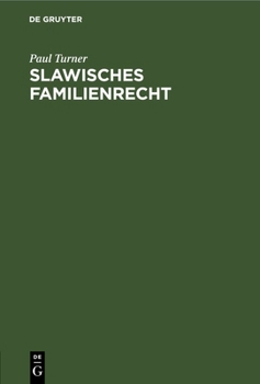 Hardcover Slawisches Familienrecht: Inaugural-Dissertation Zur Erlagung Der Juristischen Doctorwürde an Der Universität Strassburg [German] Book