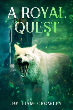 Paperback A Royal Quest: Sequel to "A Wolf's Way Home" Book