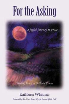 Paperback For the Asking: A Joyful Journey to Peace Book