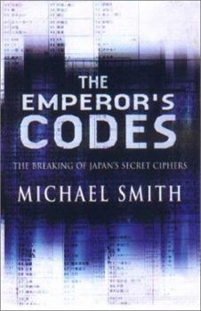Hardcover The Emperor's Codes: The Breaking of Japan's Secret Ciphers Book