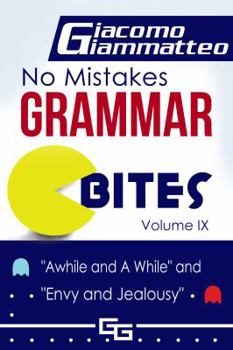 Paperback No Mistakes Grammar Bites, Volume IX: A While and Awhile, and Envy and Jealousy Book