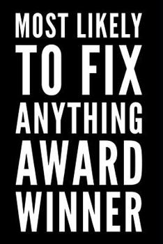 Paperback Most Likely to Fix Anything Award Winner: 110-Page Blank Lined Journal Funny Office Award Great for Coworker, Boss, Manager, Employee Gag Gift Idea Book