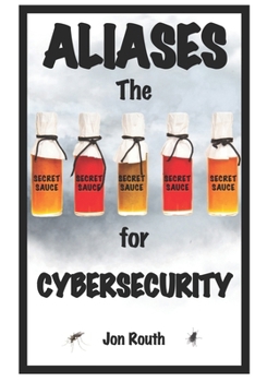 Paperback Aliases: The Secret Sauce for Cybersecurity Book