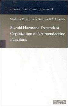 Hardcover Steroid-Hormone-Dependent Organization of Neuroendocrine Functions Book