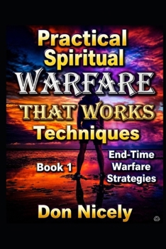 Paperback Practical Spiritual Warfare That Works: End Time Warfare strategies Book