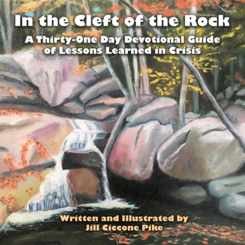 Paperback In the Cleft of the Rock: A Thirty-One Day Devotional Guide of Lessons Learned in Crisis Book