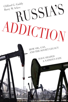 Paperback Russia's Addiction: How Oil, Gas, and the Soviet Legacy Have Shaped a Nation's Fate Book