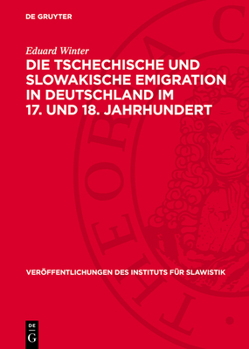 Hardcover Die Tschechische Und Slowakische Emigration in Deutschland Im 17. Und 18. Jahrhundert: Beiträge Zur Geschichte Der Hussitischen Tradition [German] Book