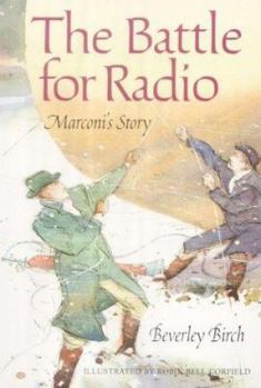 Paperback The Battle for Radio: Marconi's Story (Science Stories) by R.B. Corfield (2006-06-14) Book