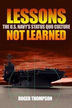 Hardcover Lessons Not Learned: The U.S. Navy's Status Quo Culture Book