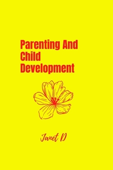 Paperback Parenting And Child Development: Parenting Guidelines and Child Growth [Large Print] Book