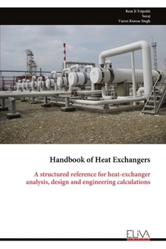 Paperback Handbook of Heat Exchangers: A structured reference for heat-exchanger analysis, design and engineering calculations Book