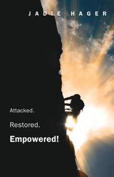 Paperback Attacked. Restored. Empowered! Book