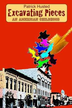 Paperback Excavating pieces: An American Childhood Book