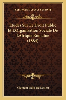 Paperback Etudes Sur Le Droit Public Et L'Organisation Sociale De L'Afrique Romaine (1884) [French] Book