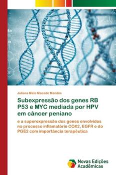 Paperback Subexpressão dos genes RB P53 e MYC mediada por HPV em câncer peniano [Portuguese] Book