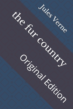 Paperback The fur country: Original Edition Book