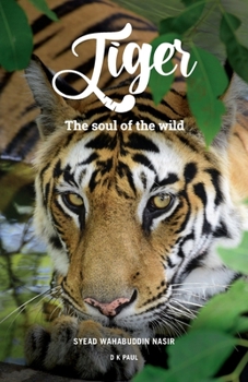 Paperback Tiger: The Soul Of The Wild Book