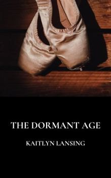 Paperback The Dormant Age Book