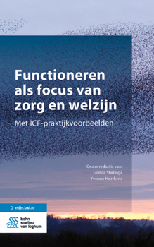 Paperback Functioneren ALS Focus Van Zorg En Welzijn: Met Icf-Praktijkvoorbeelden [Dutch] Book
