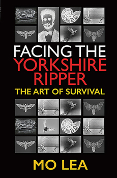 Hardcover Facing the Yorkshire Ripper: The Art of Survival Book