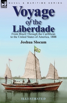 Paperback Voyage of the Liberdade: From Brazil Through the Caribbean to the United States of America, 1888 Book