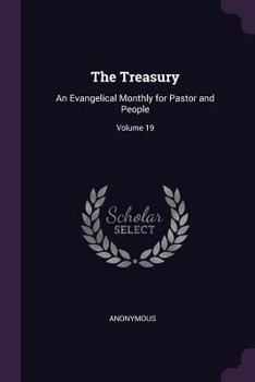 Paperback The Treasury: An Evangelical Monthly for Pastor and People; Volume 19 Book