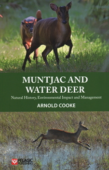 Paperback Muntjac and Water Deer: Natural History, Environmental Impact and Management Book