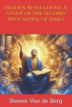 Paperback Hidden Revelations: A Study of the Second Apocalypse of James Book
