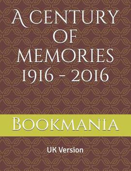 Paperback A century of memories: 1916 - 2016 Book
