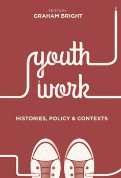Paperback Youth Work: Histories, Policy and Contexts Book