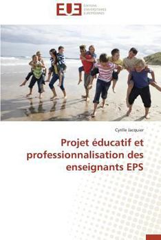 Paperback Projet Éducatif Et Professionnalisation Des Enseignants EPS [French] Book