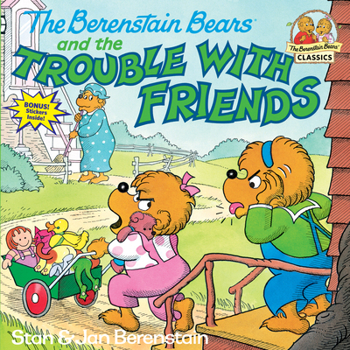 Paperback The Berenstain Bears and the Trouble with Friends Book