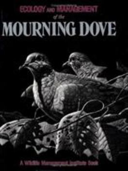 Hardcover Ecology and Management of the Mourning Dove Book