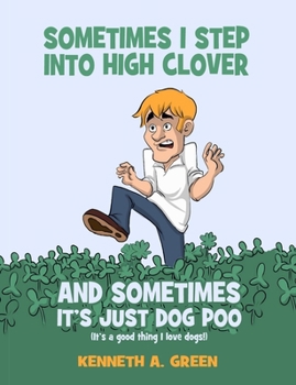 Paperback Sometimes I Step into High Clover And Sometimes It's Just Dog Poo Book