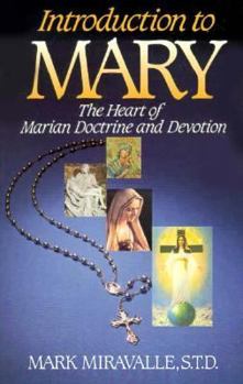 Paperback Introduction to Mary: The Heart of Marian Doctrine and Devotion Book