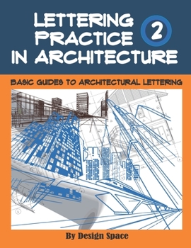 Paperback Lettering Practice in Architecture: Basic Guides to Architectural Lettering - Example Alphabet and Numerals Book