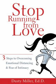 Paperback Stop Running from Love: 3 Steps to Overcoming Emotional Distancing & Fear of Intimacy Book
