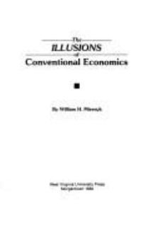 Paperback Illusions of Conventional Economics Book