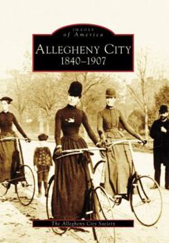 Paperback Allegheny City: 1840-1907 Book
