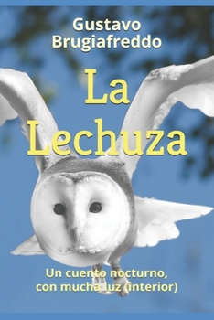 Paperback La Lechuza: Un cuento nocturno, con mucha luz (interior) [Spanish] Book