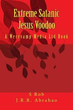 Paperback Extreme Satanic Jesus Voodoo Book